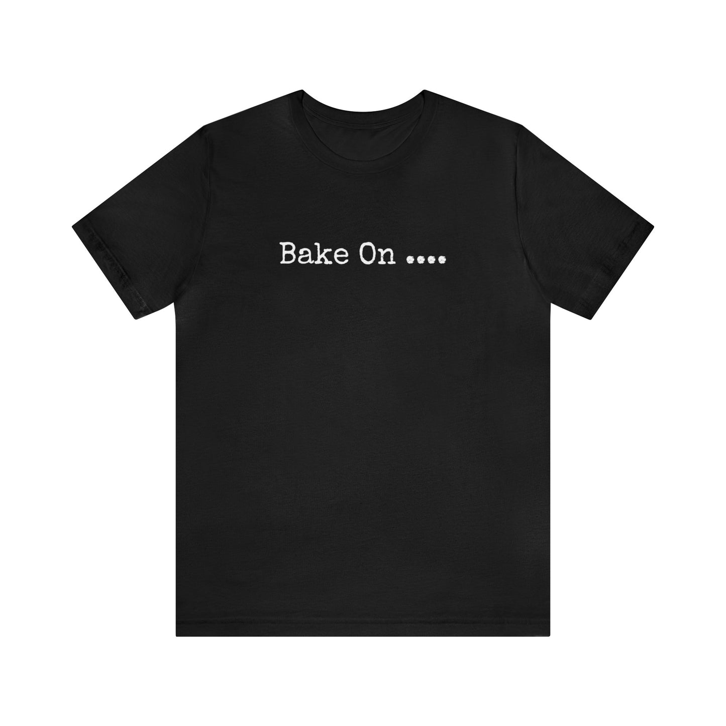 BAKE ON