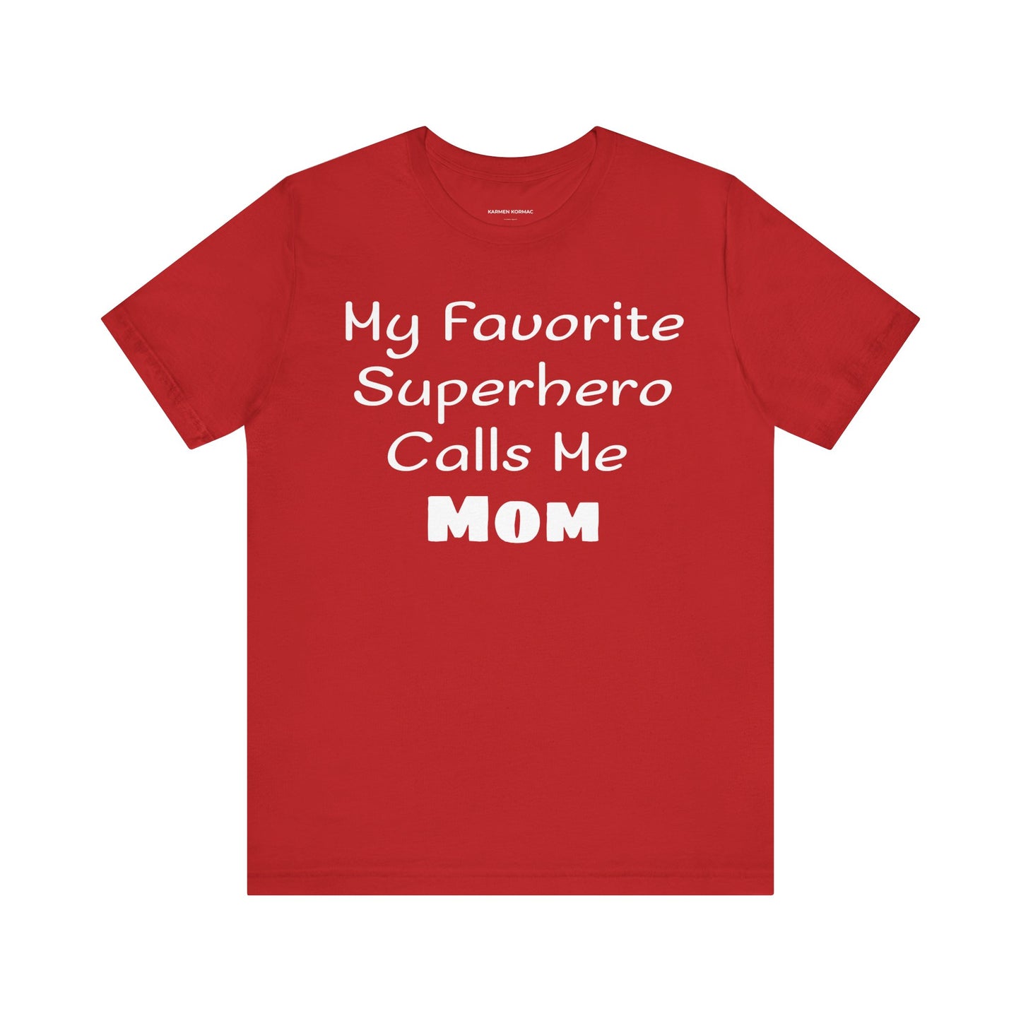 My Favorite Superhero Calls Me Mom