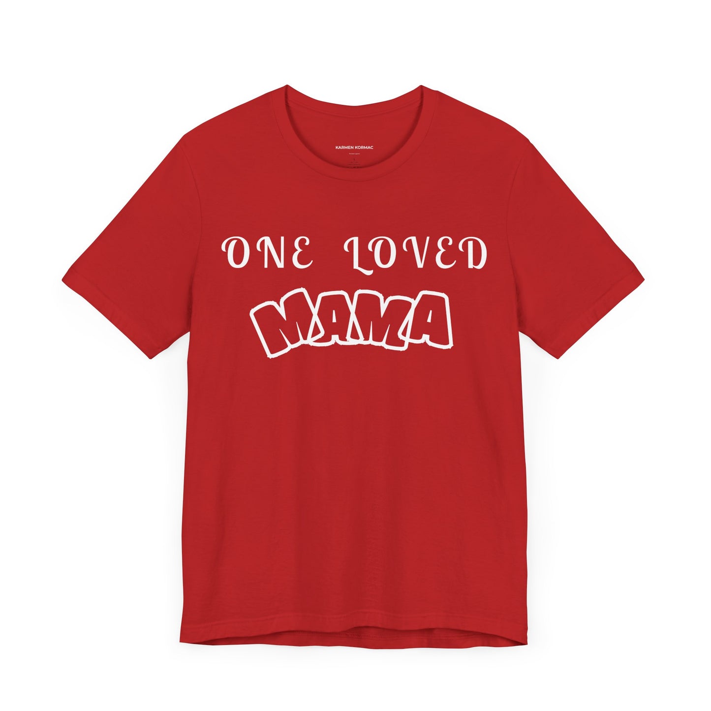 ONE LOVED MAMA