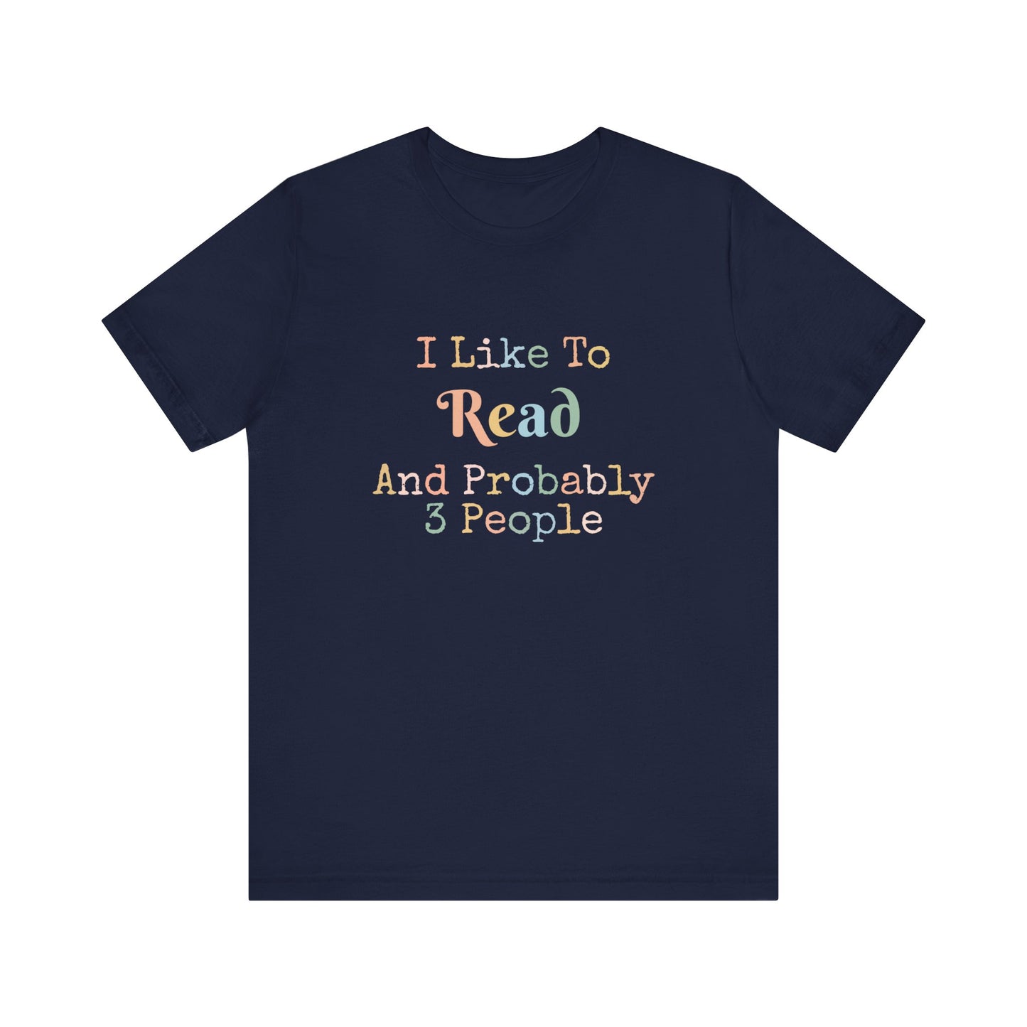 I LIKE TO READ AND PROBABLY 3 PEOPLE