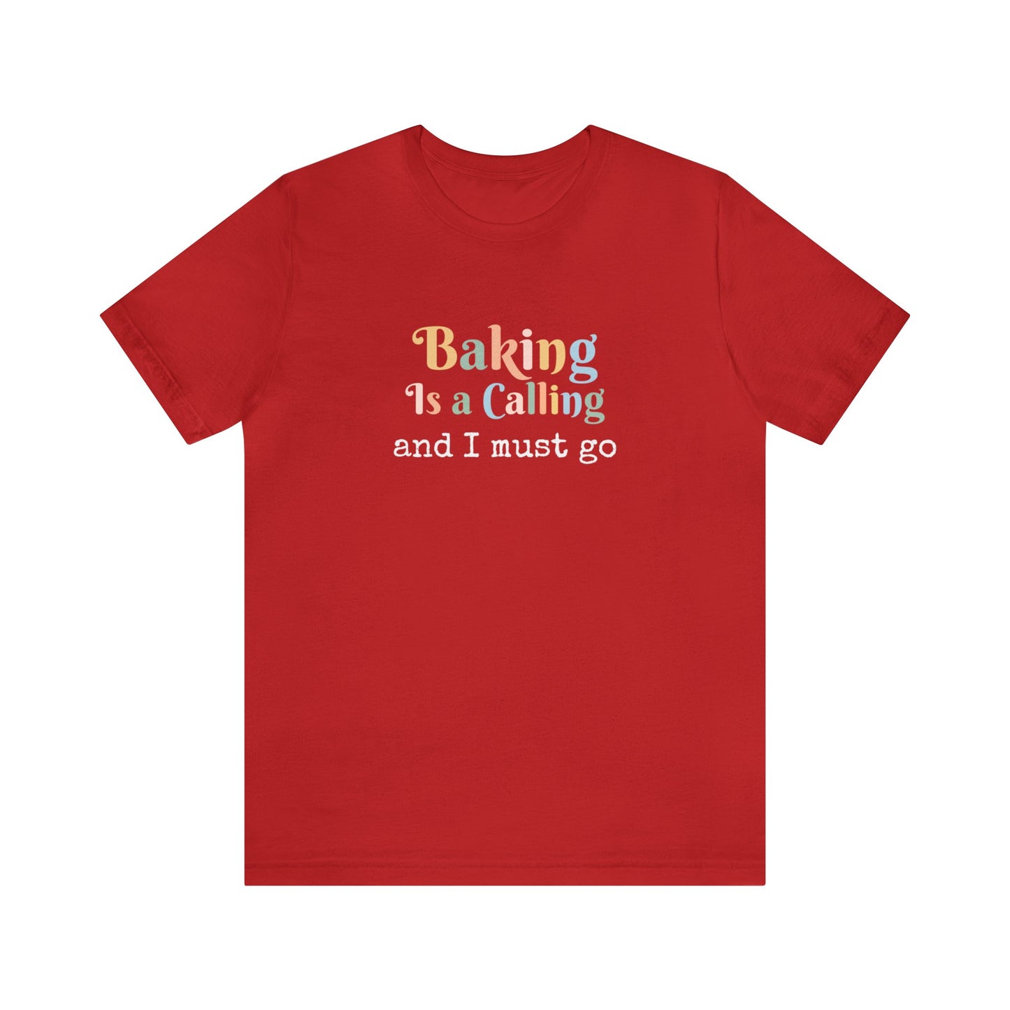 BAKING IS A CALLING AND I MUST GO