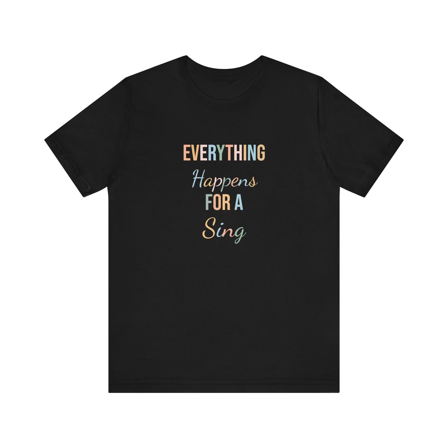 EVERYTHING HAPPENS FOR A SING
