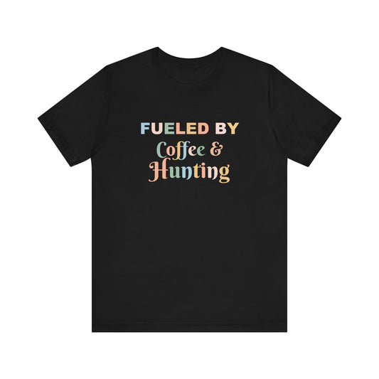 FUELED BY COFFEE & HUNTING
