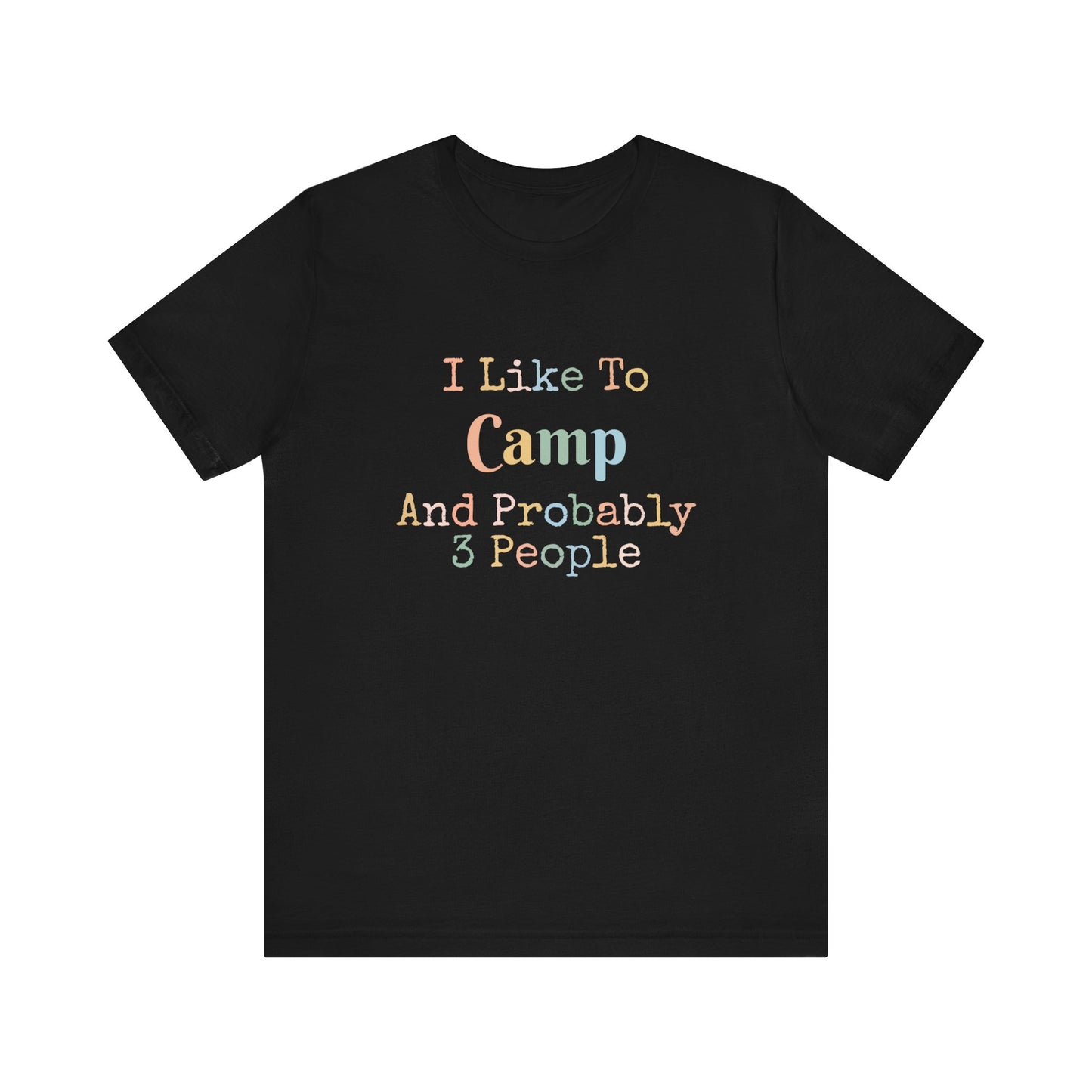 I LIKE TO CAMP AND PROBABLY 3 PEOPLE