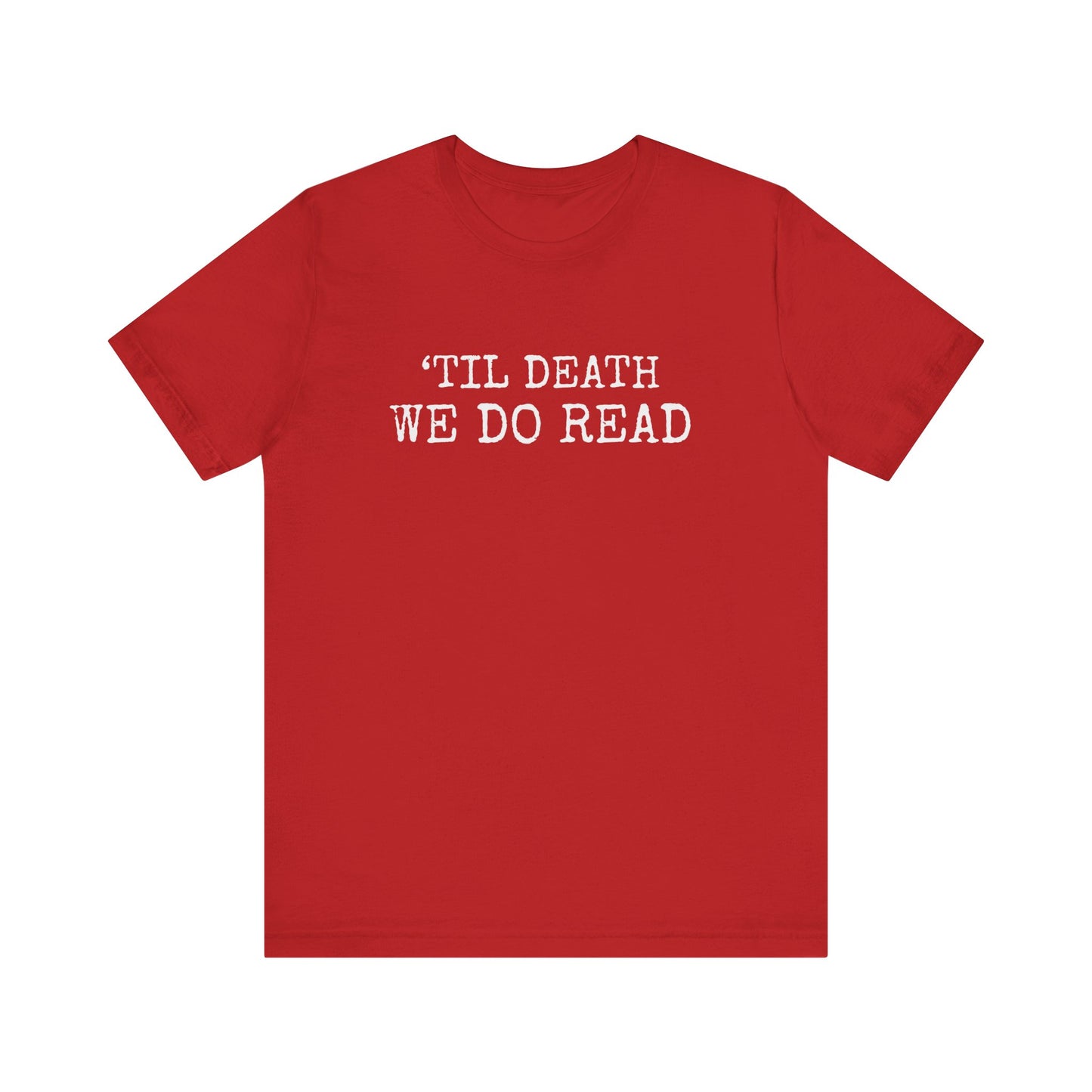'TILL DEATH WE DO READ