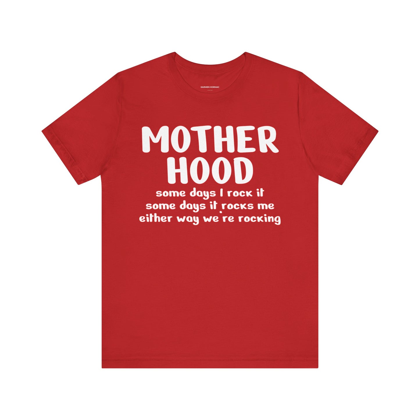 Motherhood , Somedays I Rock It , Some Days It Rocks Me, Either Way We're Rocking