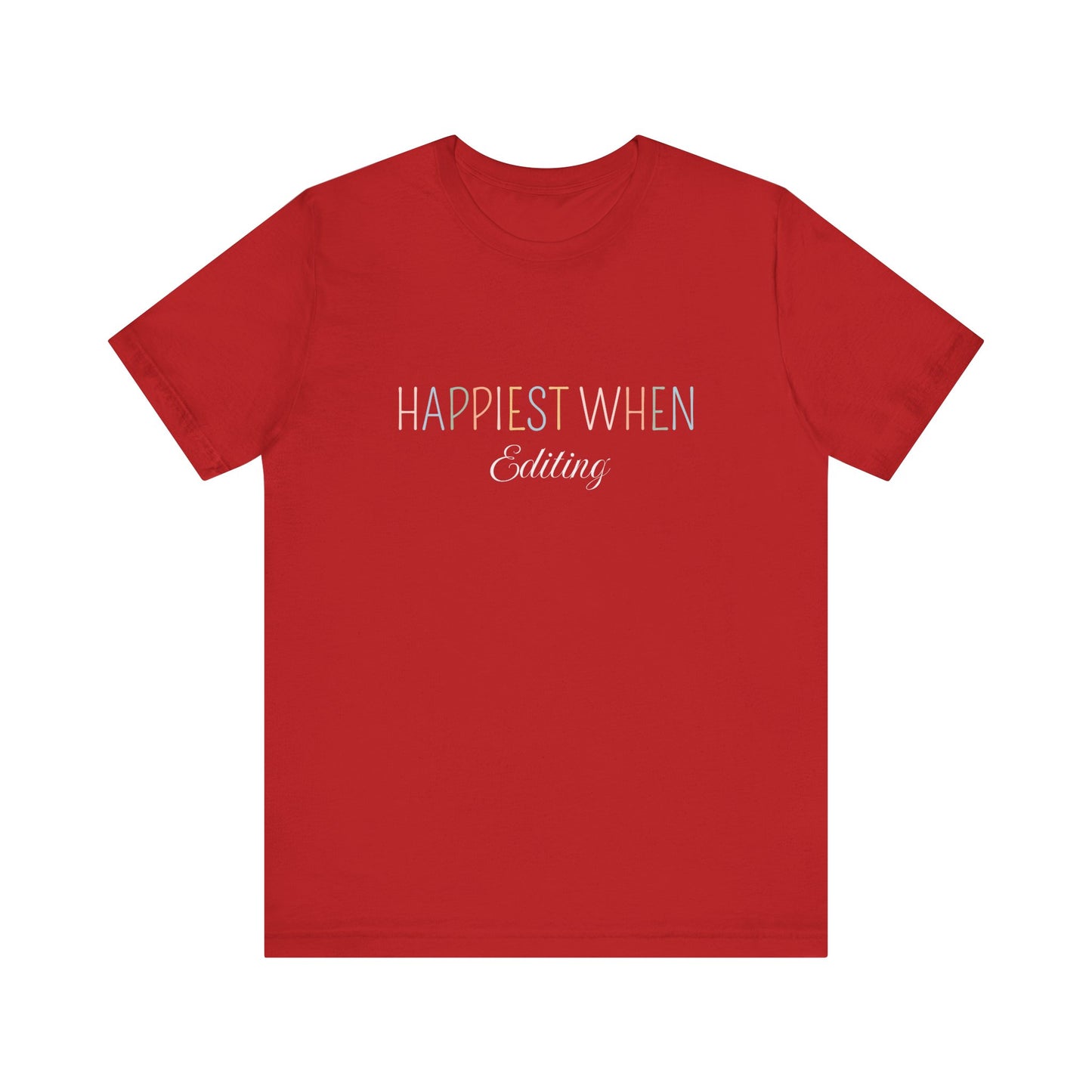 HAPPIEST WHEN EDITING