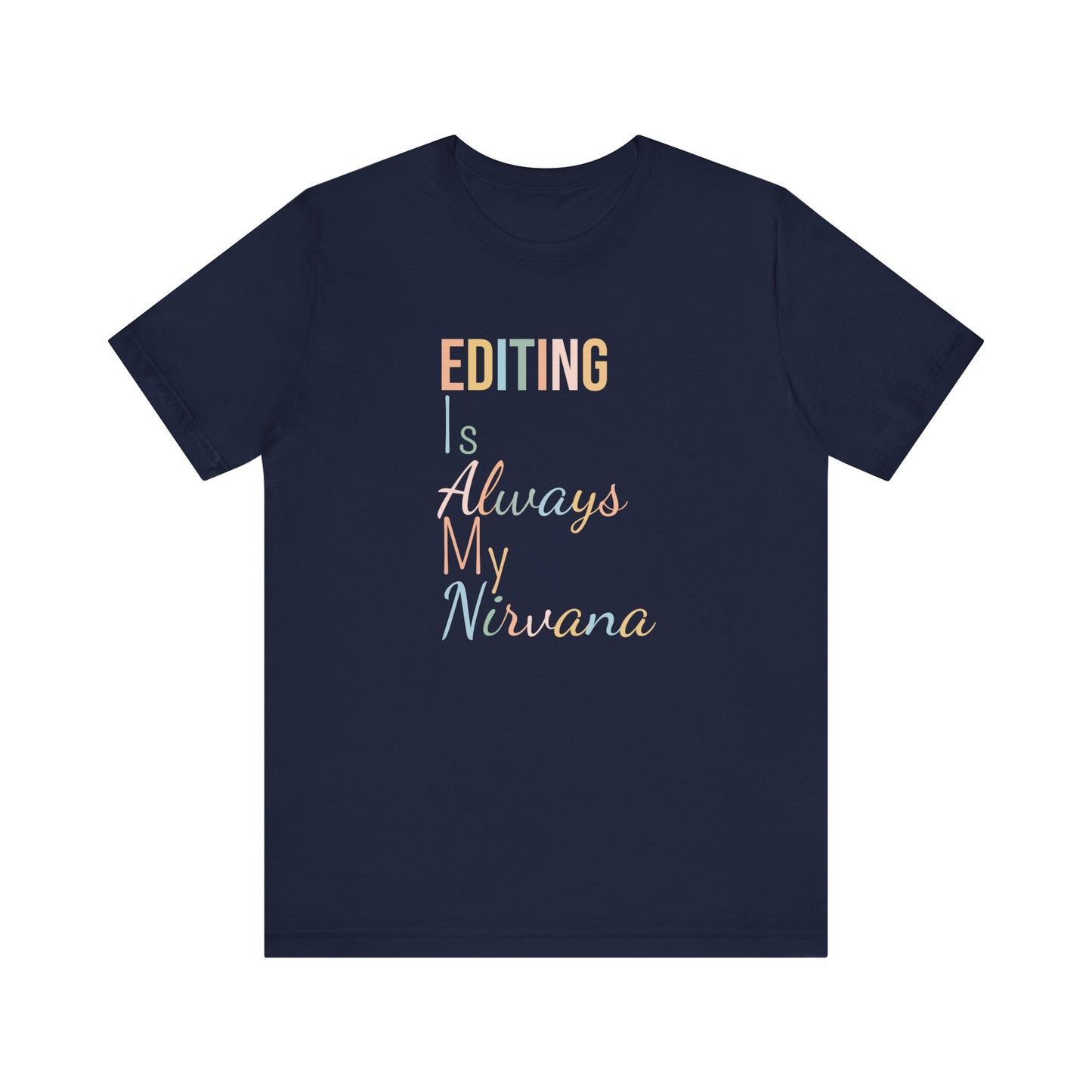 EDITING IS ALWAYS MY NIRVANA