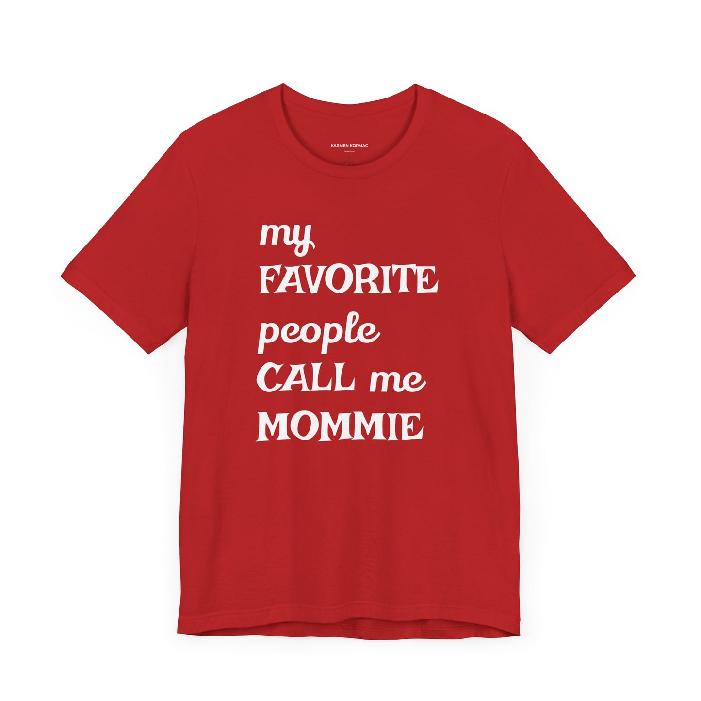My Favorite People Call Me Mommie