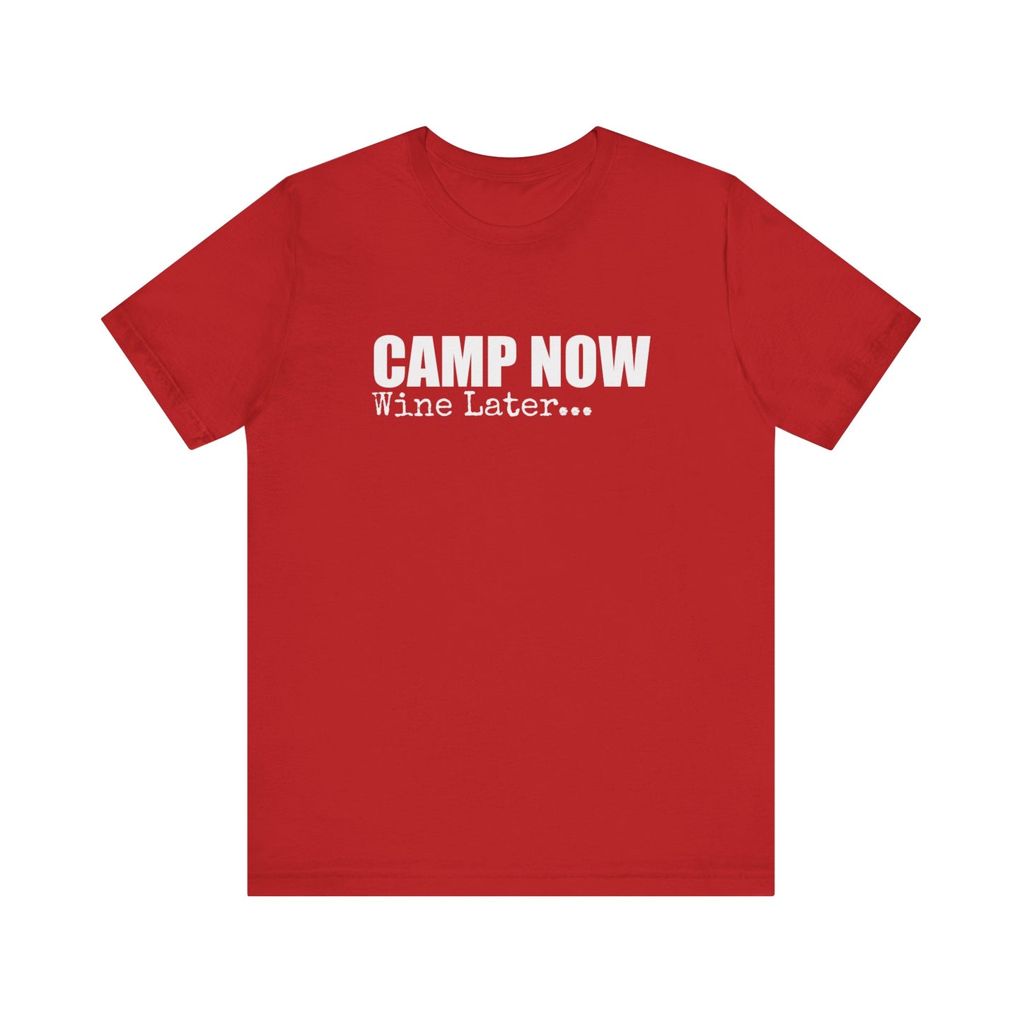 CAMP NOW WINE LATER