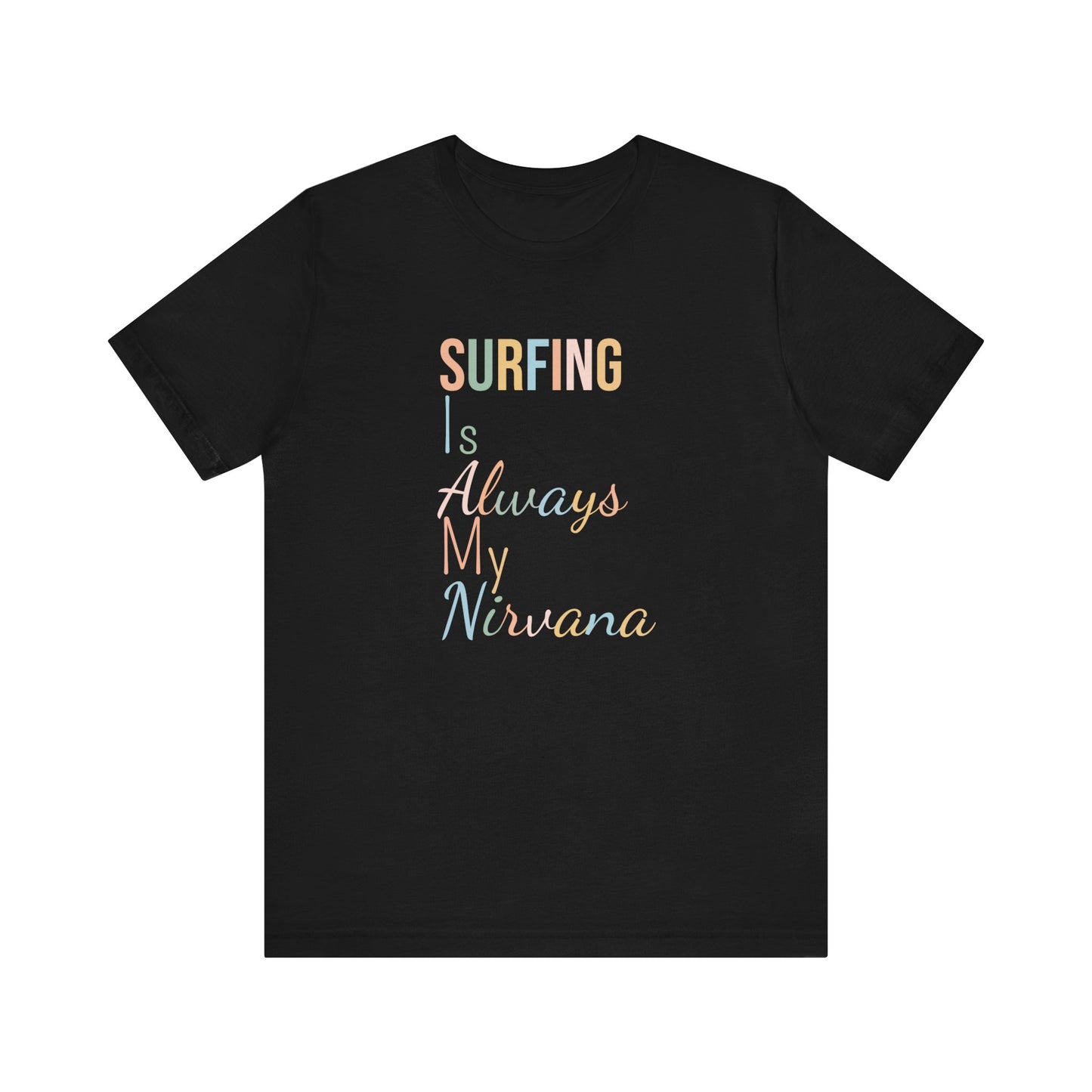 SURFING IS ALWAYS MY NIRVANA