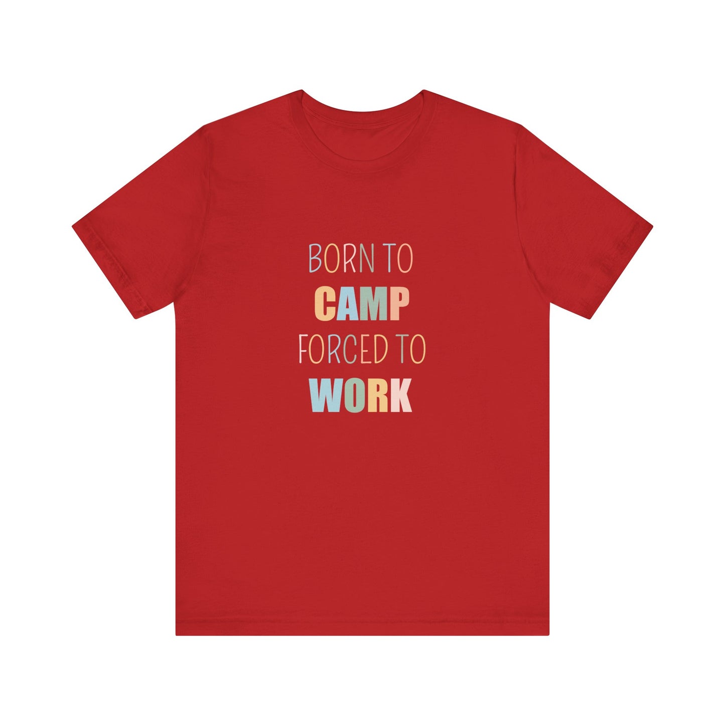 BORN TO CAMP FORCED TO WORK