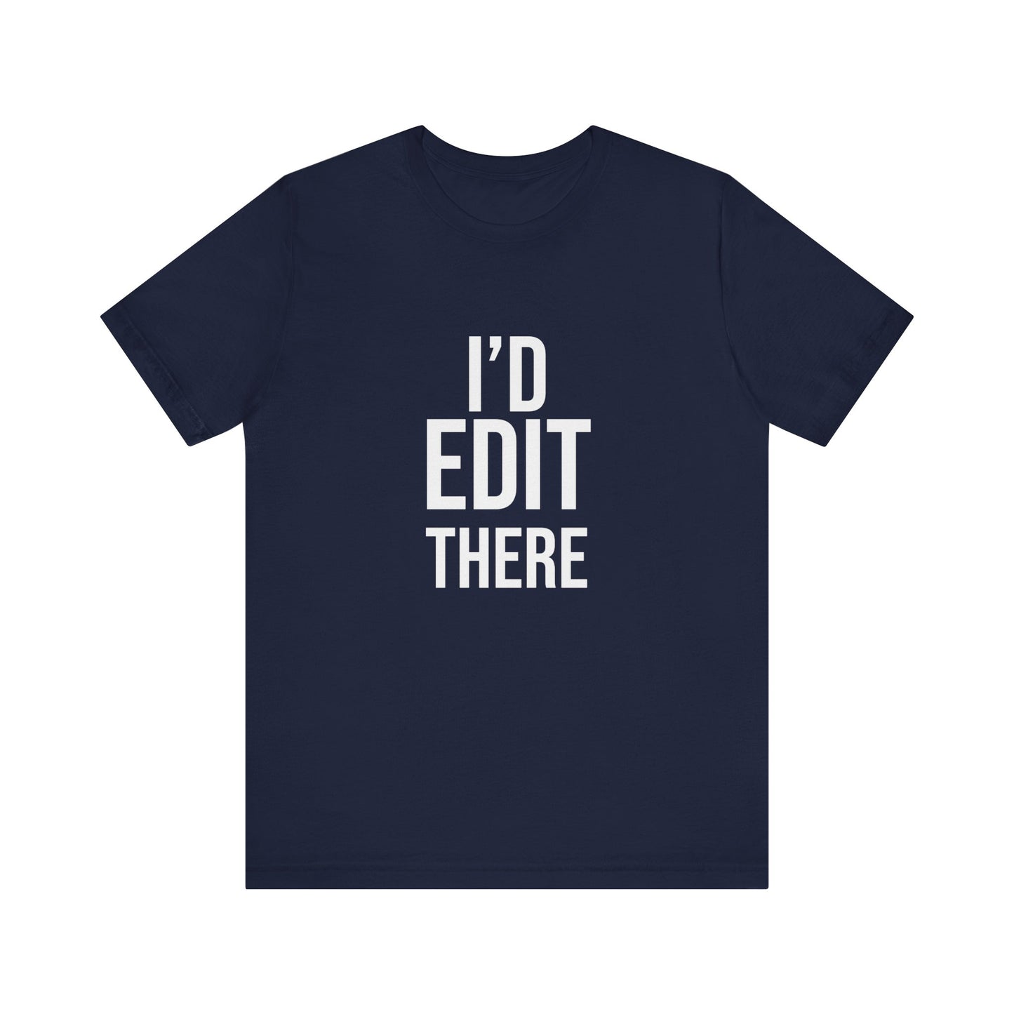 I'D EDIT THERE
