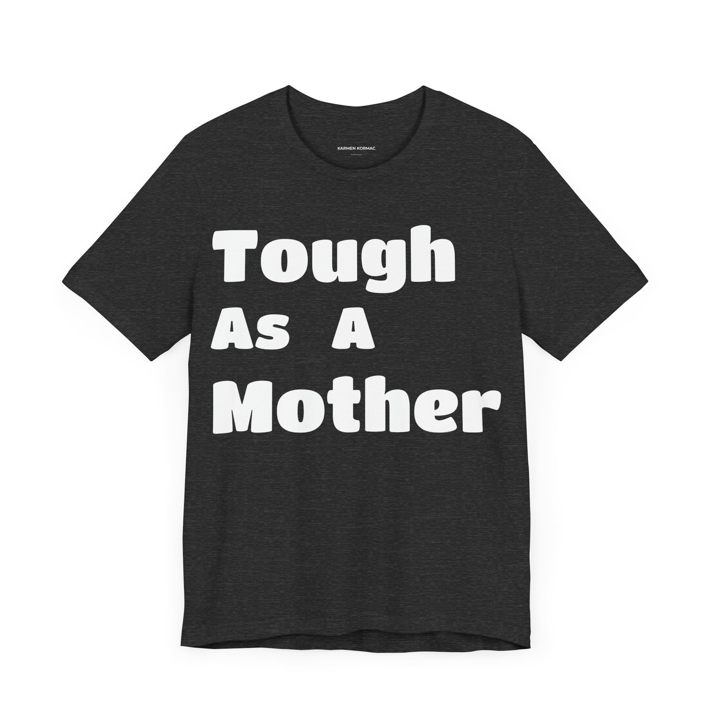 TOUGH AS A MOTHER