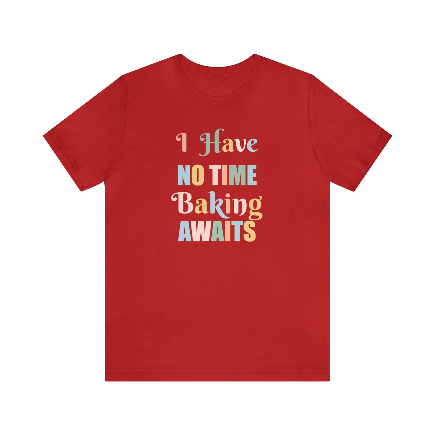 I HAVE NO TIME BAKING AWAITS