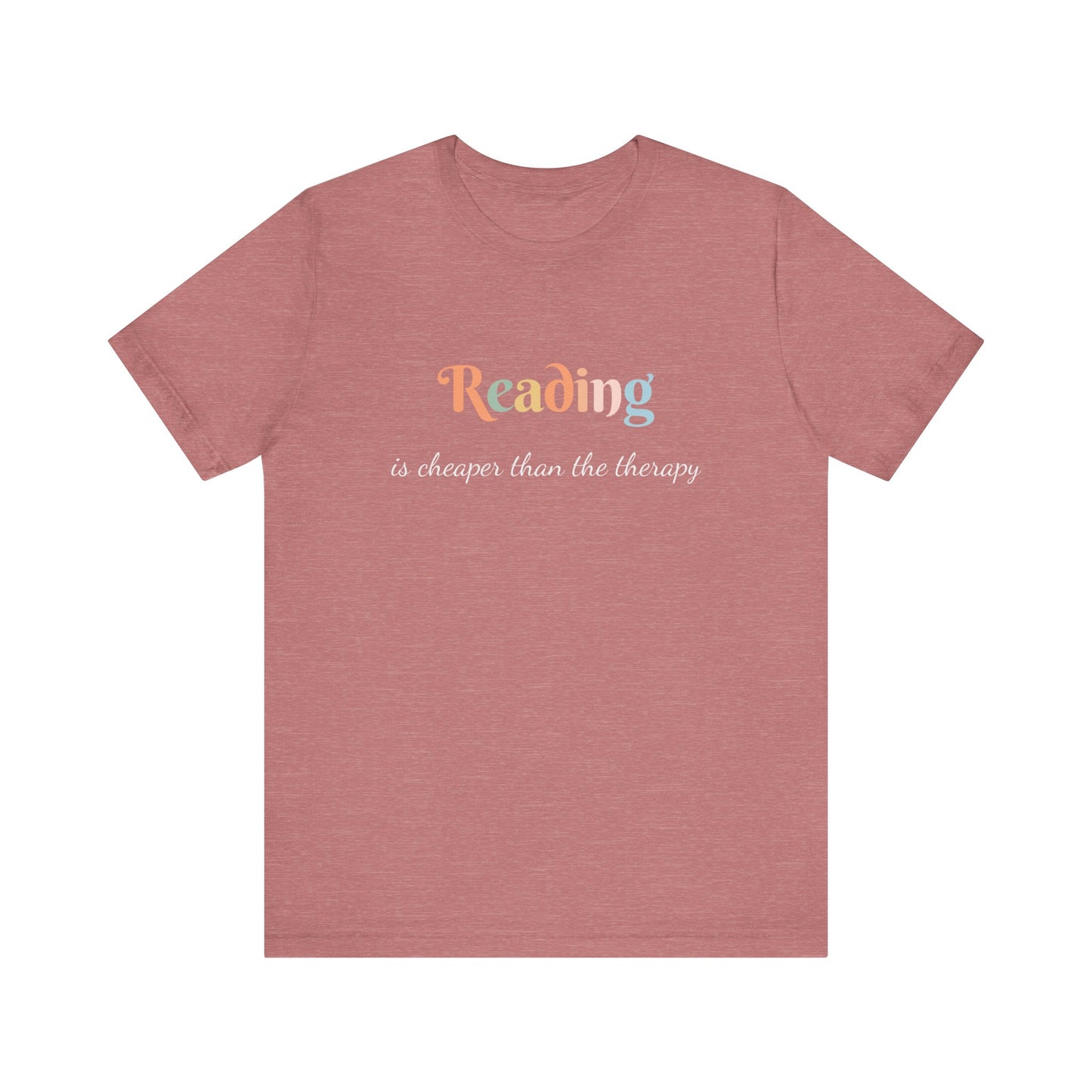 READING IS CHEAPER THAN THE THERAPY
