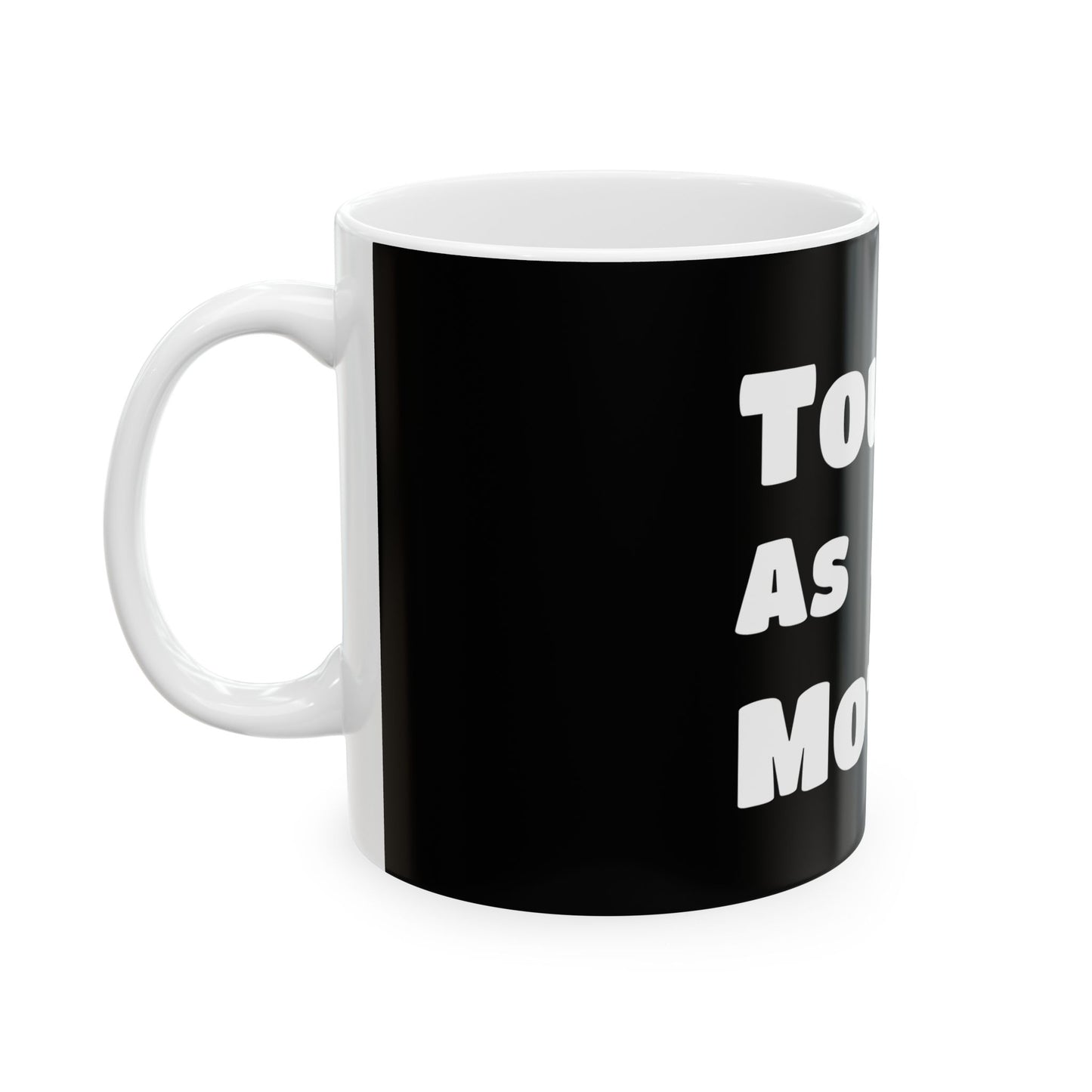 TOUGH AS A MOTHER Ceramic Mug - Perfect Gift for Moms
