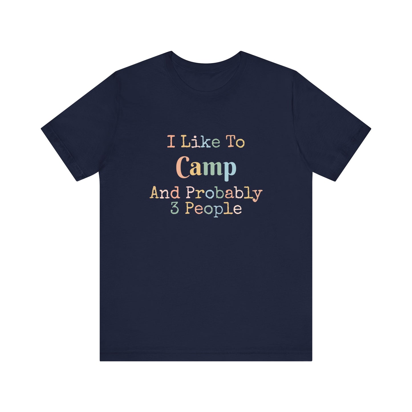 I LIKE TO CAMP AND PROBABLY 3 PEOPLE