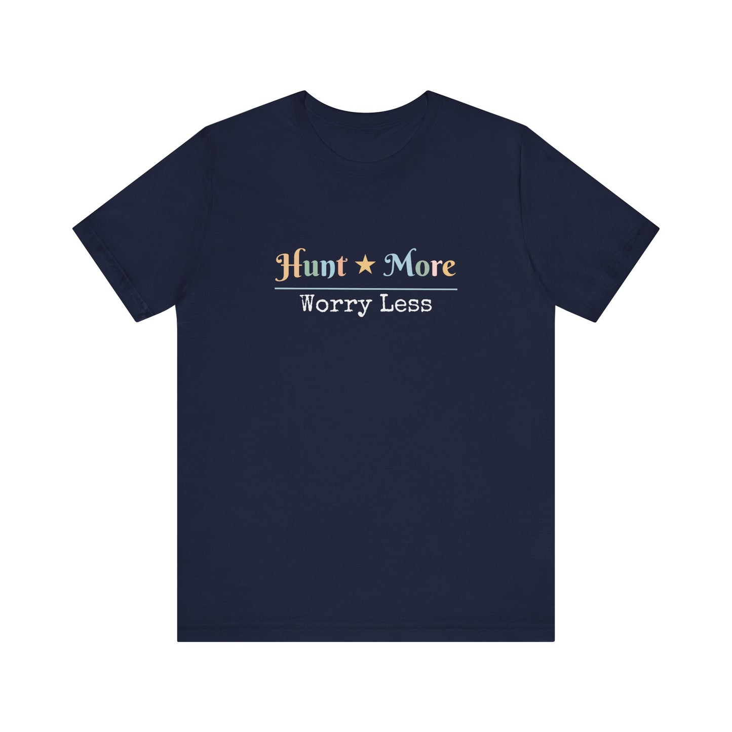 HUNT MORE WORRY LESS