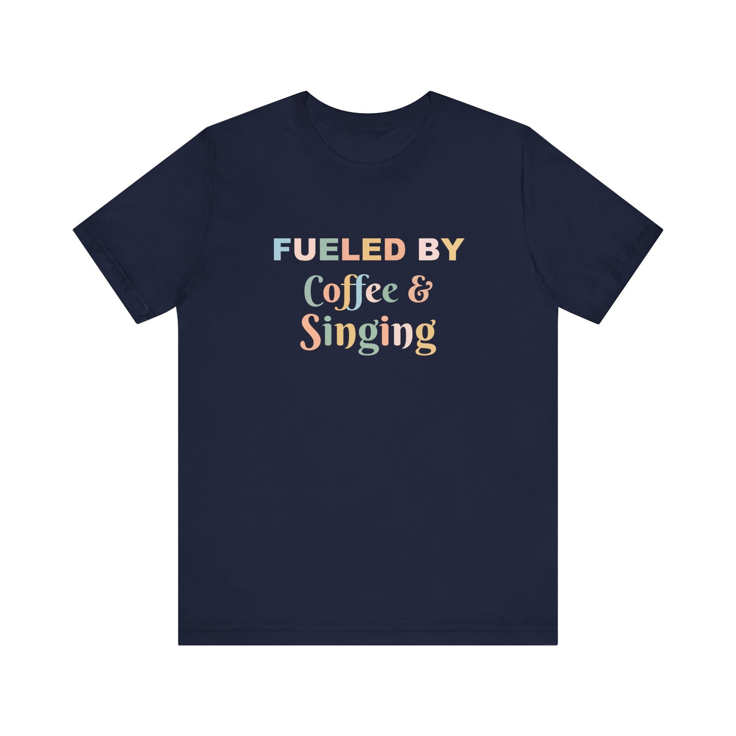 FUELED BY COFFEE & SINGING