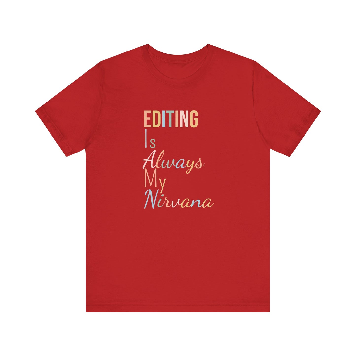 EDITING IS ALWAYS MY NIRVANA