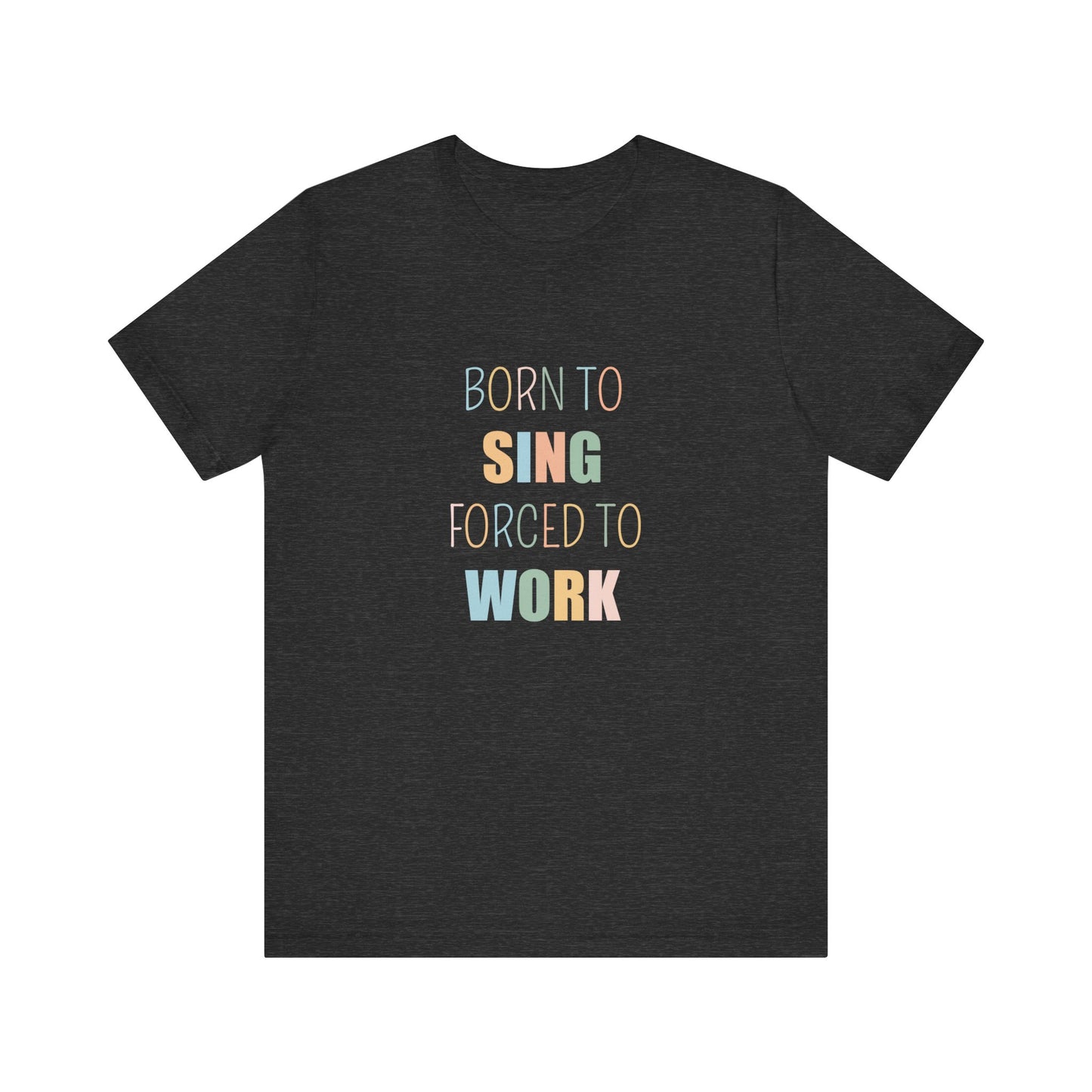 BORN TO SING FORCED TO WORK