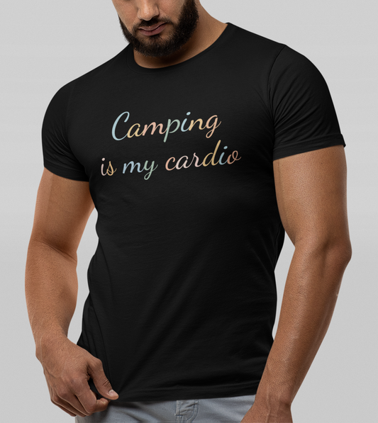 CAMPING IS MY CARDIO