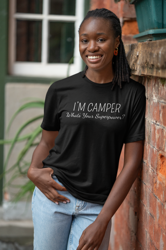 I'M  CAMPER WHAT'S YOUR SUPERPOWER ?