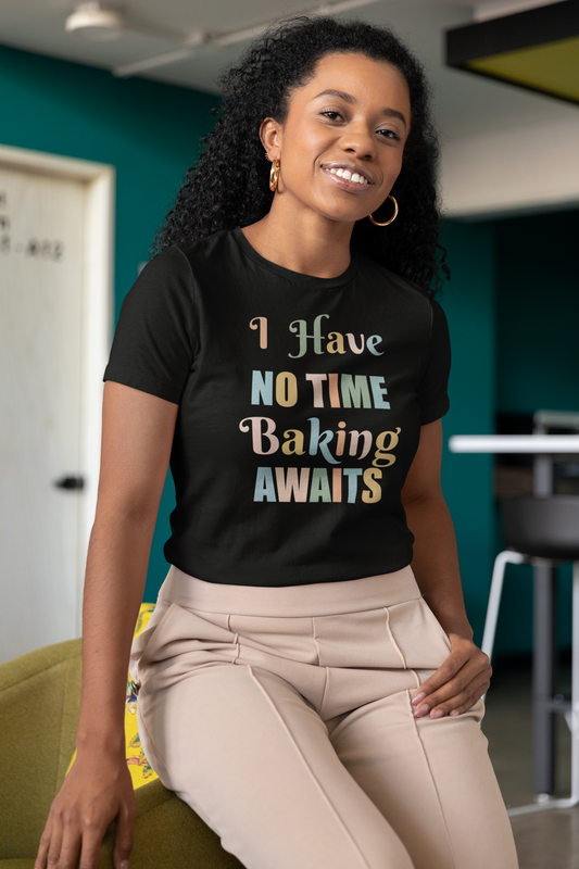 I HAVE NO TIME BAKING AWAITS