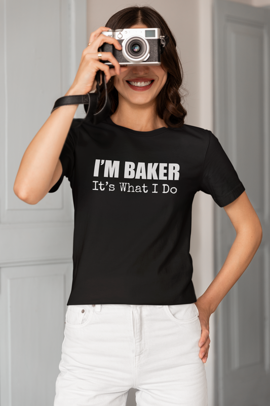 I'M BAKER IT'S WHAT I DO