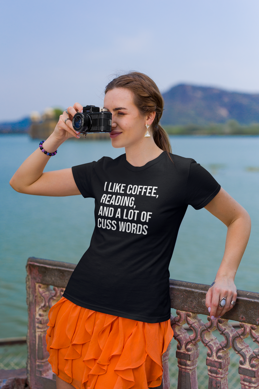 I LIKE COFFEE READING, AND A LOT OF CUSS WORDS