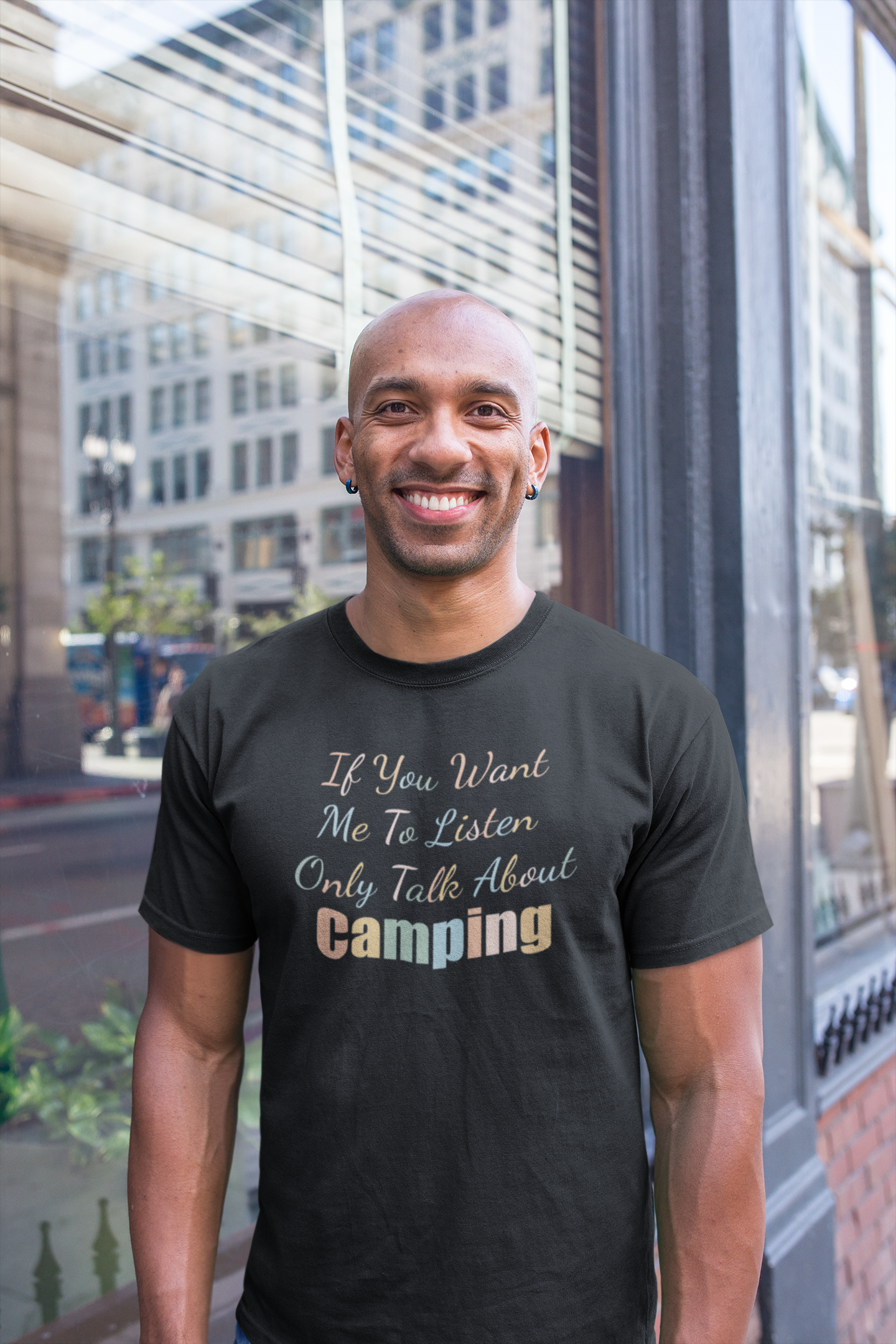 IF YOU WANT ME TO LISTEN, ONLY TALK ABOUT CAMPING