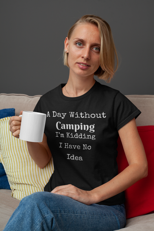 A DAY WITHOUT CAMPING I'M KIDDING I HAVE NO IDEA