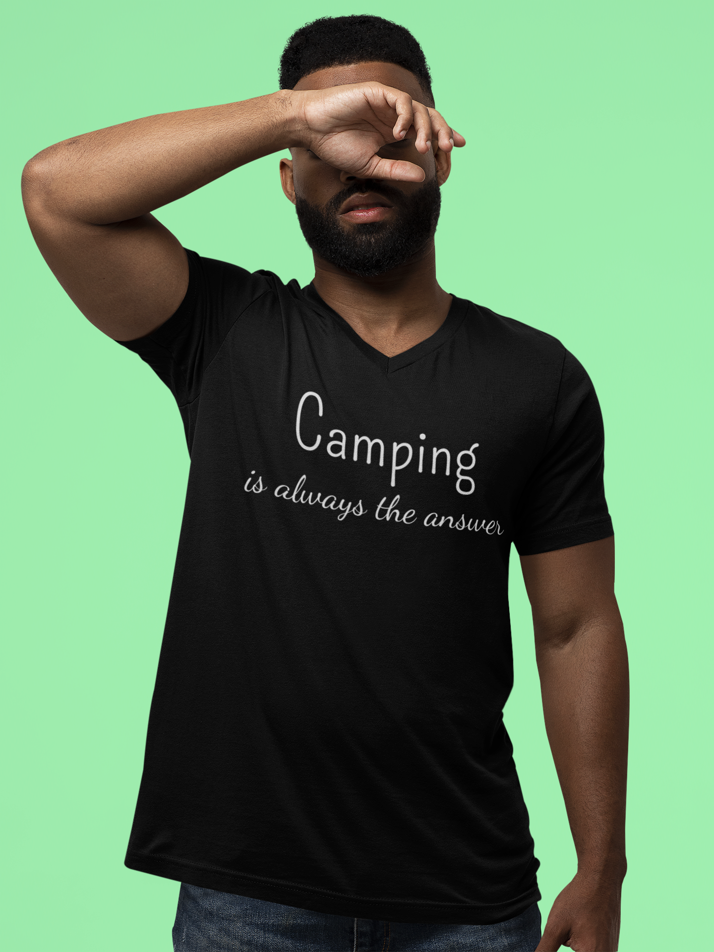 CAMPING IS ALWAYS THE ANSWER