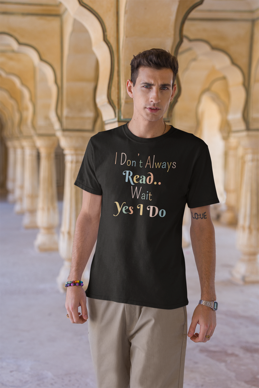I DON'T ALWAYS READ.. WAIT YES I DO